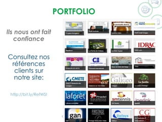 PORTFOLIO
Ils nous ont fait
confiance
Consultez nos
références
clients sur
notre site:
http://bit.ly/RefWSI
©2015 WSI. All rights reserved.
 