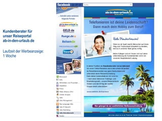 Kundenberater für
unser Reiseportal
ab-in-den-urlaub.de

Laufzeit der Werbeanzeige:
1 Woche
 