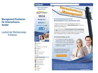 Management-Positionen
für Unternehmens-
berater

Laufzeit der Werbeanzeige:
      8 Wochen
 