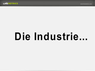 Die Industrie...
 
