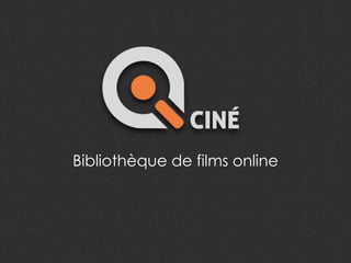 Bibliothèque de films online 
 