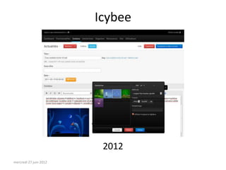 Icybee




                         2012
mercredi 27 juin 2012
 