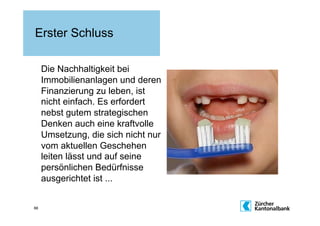 Erster Schluss

     Die Nachhaltigkeit bei
     Immobilienanlagen und deren
     Finanzierung zu leben, ist
     nicht einfach. Es erfordert
     nebst gutem strategischen
     Denken auch eine kraftvolle
     Umsetzung, die sich nicht nur
     vom aktuellen Geschehen
     leiten lässt und auf seine
     persönlichen Bedürfnisse
     ausgerichtet ist ...


66
 
