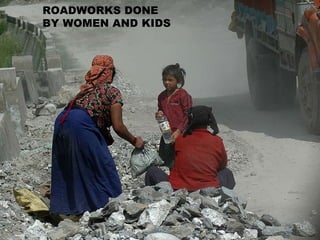 ROADWORKS DONE  BY WOMEN AND KIDS 
