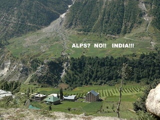 ALPS?  NO!!  INDIA!!!   
