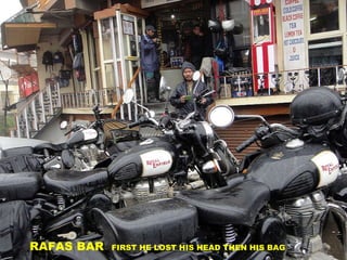 RAFAS BAR  FIRST HE LOST HIS HEAD THEN HIS BAG   