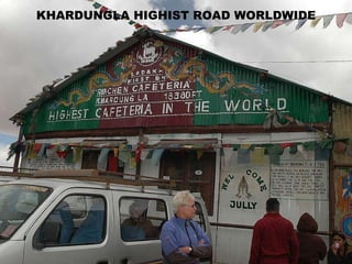 KHARDUNGLA HIGHIST ROAD WORLDWIDE 