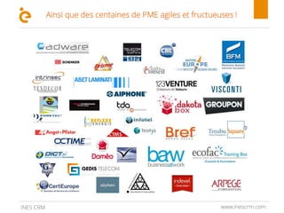 www.inescrm.comINES CRM
Ainsi que des centaines de PME agiles et fructueuses !
 