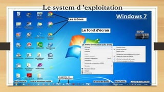 Le system d ’exploitation
 