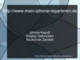 http://www.mein-iphone-reparieren.de Iphone Kaputt Display Gebrochen Backcover Zerstört http://www.mein-iphone-reparieren.de/ 