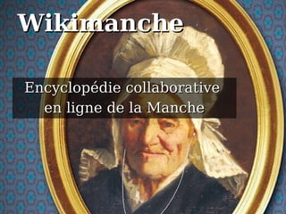 Wikimanche Encyclopédie collaborative  en ligne de la Manche 