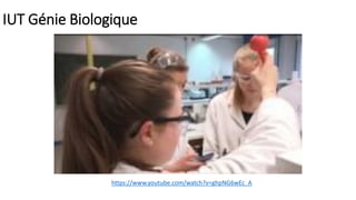 IUT Génie Biologique
https://www.youtube.com/watch?v=ghpNG6wEc_A
 