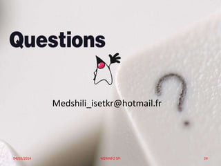 Medshili_isetkr@hotmail.fr

04/03/2014

M2RINFO SPI

24

 