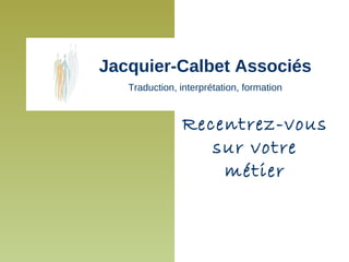 Présentation de Jacquier-Calbet Associés
