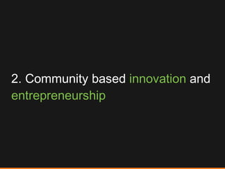 2. Community based  innovation  and  entrepreneurship 