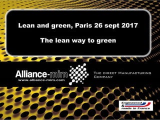 Lean and green, Paris 26 sept 2017
The lean way to green
 