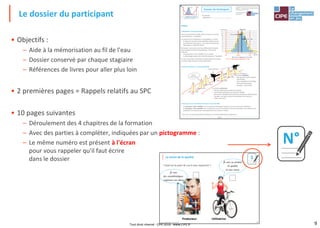 9
• Objectifs :
– Aide à la mémorisation au fil de l'eau
– Dossier conservé par chaque stagiaire
– Références de livres pour aller plus loin
• 2 premières pages = Rappels relatifs au SPC
• 10 pages suivantes
– Déroulement des 4 chapitres de la formation
– Avec des parties à compléter, indiquées par un pictogramme :
– Le même numéro est présent à l'écran
pour vous rappeler qu'il faut écrire
dans le dossier
Le dossier du participant
Page 1
"Le jeu du tolérancement,du pire des cas à
l'inertie®" est un jeu créé par MauricePILLET
et édité par le CIPE,Paris
Tous droits réservés
www.CIPE.fr
/ Ce dossier
appartient à :
Dossier du Participant
Rappels
/ Répartition d'une production
Soit une productionde billes, dont on mesure l'une des
caractéristiques : le diamètre.
Les mesures sont reportées sur le graphique ci-contre :
- En abscisse, les valeurs des diamètres obtenus (mm)
- En ordonnée, l'occurrence, c'est-à-dire le nombre de
billes ayant un diamètre donné
Remarque : aucun process n'est suffisamment robuste
pour produire la même caractéristique. Il en ressort
toujours :
- une dispersion ("tour de taille" de la courbe)
- un décentrage autour de la cible (la courbe est "décalée")
Au cours du temps, l'allure de la courbe évolue, et est plus
ou moins large, et plus ou moins décentrée.
/ Causes communes & Causes spéciales
/ Processus "sous contrôle"& Processus "hors contrôle"
- Un processus "sous contrôle" est un processus dans lequel seules les causes communes subsistent.
- Un processus "hors contrôle" est un processus soumis à la présence de causes spéciales, et le résultat de la
production ne suit donc pas nécessairement une courbe en cloche.
* LSI / LSS = Limite de Spécification Inférieure / Limite de Spécification Supérieure
1
2
3
4
5
6
7
8
9
10
11
12
10 11 12 13 14 15 164 5 6 7 8 9
Décentrage
Étendue
CibleLSI* LSS*
Valeur
mesurée
Occurrence
Intervalle de tolérance
Moyenne
Écart-type
17
CibleLSI LSS
Causesspéciales
Causes
communes
Les causes communes :
- Ont de nombreuses sources de variation
- Sont toujours présentes, et en grand nombre
- Donnent la variabilité intrinsèque du procédé (courbe de gauss)
- Exemple : jeu dans la chaine cinématique de la machine
- Il faut "vivre avec"
Les causes spéciales :
- Ont des sources de variation
identifiables
- Sont irrégulières et instables
- Sont peu nombreuses
- Exemple : casse d'outil
N°
13Le jeu du Tolérancement®,un jeu du CIPE
• Quel est le point de vue le plus important ?
La vision de la qualité
Producteur
Je veux un produit
de qualité
et sans soucis
Utilisatrice
Je veux
des caractéristiques
conformes aux plans
1
Tout droit réservé - CIPE 2016 - www.CIPE.fr
 