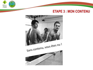 ETAPE 3 : MON CONTENU
 