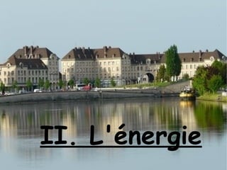 II. L'énergie
 