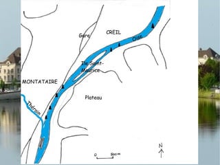 CREIL
MONTATAIRE
Plateau
Gare
Ile Saint-
Maurice
Oise
Thérain
 