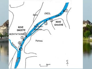 CREIL
MONTATAIRE
Plateau
Gare
Ile Saint-
Maurice
Oise
Thérain







RIVE
GAUCHE
RIVE
DROITE
 