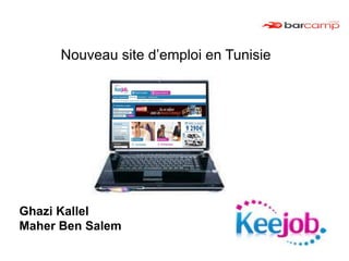 Nouveau site d’emploi en Tunisie




Ghazi Kallel
Maher Ben Salem
 