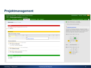 Projektmanagement




Donnerstag, 3. Februar 2011   Projektleitung Web-Relaunch   17
 