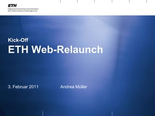 Kick-Off

ETH Web-Relaunch


3. Februar 2011   Andrea Müller
 