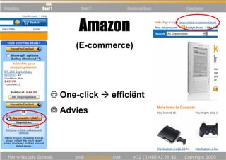Inleiding   Deel 1     Deel 2       Business Case   Conclusie




                      Amazon
                     (E-commerce)




                ☺ One-click     efficiënt
                ☺ Advies
 
