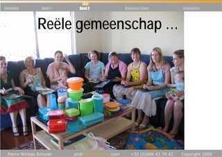 Inleiding   Deel 1   Deel 2   Business Case   Conclusie



            Reële gemeenschap …
            Règle 5 : Communauté
 