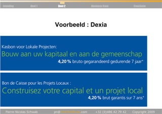 Inleiding   Deel 1   Deel 2   Business Case   Conclusie




            RègleVoorbeeld : Dexia
                  5 : Communauté
 