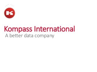Kompass International
A better data company
 