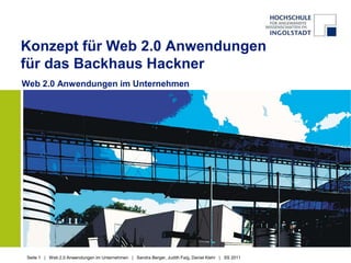 Konzept für Web 2.0 Anwendungenfür das Backhaus Hackner Web 2.0 Anwendungen im Unternehmen 
