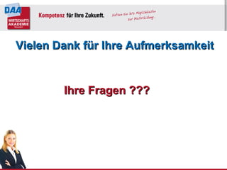 Vielen Dank für Ihre Aufmerksamkeit Ihre Fragen ??? 