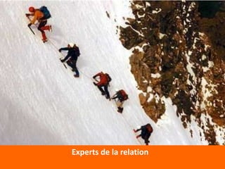Experts de la relation
 