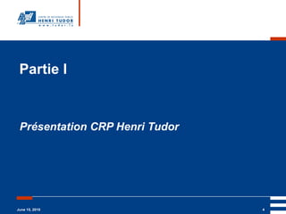 Partie I Présentation CRP Henri Tudor 