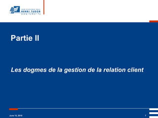 Partie II Les dogmes de la gestion de la relation client 