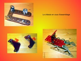 Le châssis en cous d'assemblage
 