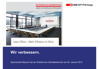 Wir verbessern.

Spannender Besuch bei der Solothurner Handelskammer am 24. Januar 2013
 