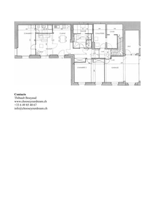 Contacts
Thibault Bouyaud
www.chooseyourdream.ch
+33 6 49 85 40 67
info@chooseyourdream.ch

 