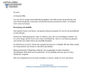 Dr. Sascha Bechmann
Aspekte der Vermittlung grammatischer Kompetenzen im Schulunterricht

 