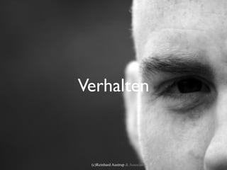 Verhalten



 (c)Reinhard Austrup & Associates
 