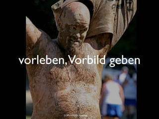 vorleben,Vorbild geben



        (c)Reinhard Austrup & Associates
 