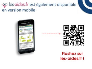 est également disponible
en version mobile

Flashez sur
les-aides.fr !

 