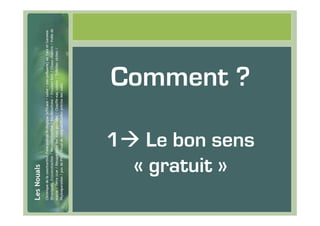 #12




      Comment ?

      1    Le bon sens
          « gratuit »
 