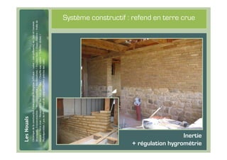 #42
      Système constructif : refend en terre crue




                                             Inertie
                           + régulation hygrométrie
 