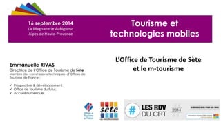 #rdvducrtpaca Stratégie mtourisme de l'office de tourisme de Sète @EmmanuelleRivas 16sep2014