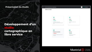 Développement d’un
studio
cartographique en
libre service
Présentation du Studio
 