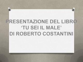 Présentation libro 'TU SEI IL MALE' di Roberto Costantini