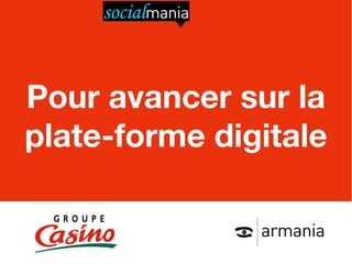 Pour avancer sur la
plate-forme digitale
 